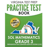 VIRGINIA TEST PREP Practice Test Book SOL Mathematics Grade 3: Includes Four SOL Math Practice Tests
