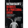 Outbursts of a Professional Lowlife; Thoughts of a Sober Barfly