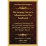 The Swamp Doctor's Adventures in the Southwest: Containing the Whole of the Louisiana Swamp Doctor; Streaks of Squatter Life and Far-Western Scenes