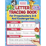 Letter Tracing Book For Preschoolers 3-5 And Kindergarten: Perfect Preschool Practice Workbook With Shapes, Letters, Sight Words And Sentences For Pre