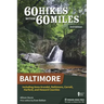 60 Hikes Within 60 Miles: Baltimore: Including Anne Arundel, Baltimore, Carroll, Harford, and Howard Counties
