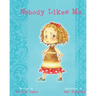 Nobody Likes Me