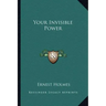 Your Invisible Power