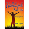 The Hallelujah Factor: An Adventure in the Principles and Practice of Praise