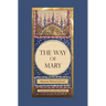 The Way of Mary: Maryam, Beloved of God