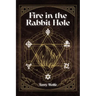 Fire in the Rabbit Hole