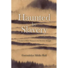 Haunted by Slavery: A Memoir of a Southern White Woman in the Freedom Struggle