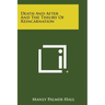 Death and After and the Theory of Reincarnation
