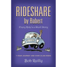 Rideshare by Robert: Every Ride's a Short Story