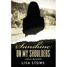 Sunshine On My Shoulders