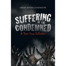 Suffering of the Condemned: A Short Story Collection