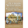 Pueblos, Spaniards, and the Kindom of New Mexico