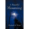 A Beautiful Mourning