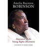 Amelia Boynton Robinson - A Biography: Matriarch of the Voting Rights Movement