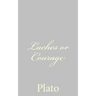 Laches or Courage