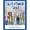 We'll March Too!