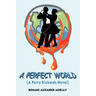 A Perfect World: (A Perry Richards Novel)