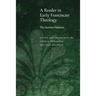 A Reader in Early Franciscan Theology: The Summa Halensis