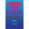 Common Sense Recovery: An Atheist's Guide to Alcoholics Anonymous