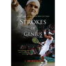 Strokes of Genius: Federer, Nadal, and the Greatest Match Ever Played