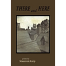 There and Here