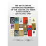 The Settlement, Growth and Movement of the Czechs and Their Institutions in Cleveland, Ohio
