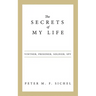 The Secrets of My Life: Vintner, Prisoner, Soldier, Spy