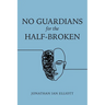 No Guardians for the Half-Broken