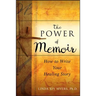The Power of Memoir: How to Write Your Healing Story