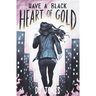 Have a Black Heart of Gold