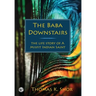 The Baba Downstairs: The Life Story of a Misfit Indian Saint