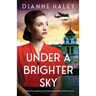 Under a Brighter Sky: A completely gripping and heartbreaking WWII historical novel