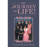 My Journey to Life!: Biography/Memoir