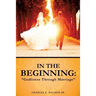 In the Beginning: Godliness Through Marriage