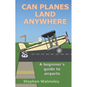 Can Planes Land Anywhere: A beginner's guide to airports