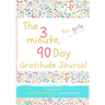 The 3 Minute, 90 Day Gratitude Journal for Girls: A Positive Thinking and Gratitude Journal For Girls to Promote Happiness, Self-Confidence and Well-B