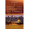 Behold, I Have Foretold You All Things: A study of Israel and the millennium