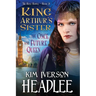 King Arthur's Sister: The Once and Future Queen