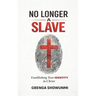 No Longer a Slave: Establishing Your Identity in Christ