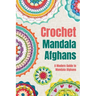 Crochet Mandala Afghans: A Modern Guide to Mandala Afghans: Amigurumi Mandala Patterns