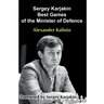 Sergey Karjakin: Best Games of the Minister of Defence