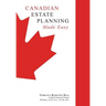 Canadian Estate Planning Made Easy: 2020 Edition
