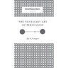 The Necessary Art of Persuasion