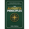 The Augusta Principles: Timeless Business Lessons from the World's Premier Golf Club