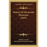 History Of The Jewish Physicians (1845)