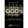 Speaking God's Frequency: Aligning with God to Unleash Transformation in Family, Life and Business