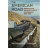 The American Road: Highways and American Political Development, 1891-1956