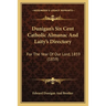 Dunigan's Six Cent Catholic Almanac And Laity's Directory: For The Year Of Our Lord, 1859 (1859)