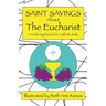 Saint Sayings about the Eucharist: A Coloring Book for Catholic Kids