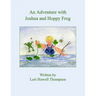 An Adventure With Joshua and Hoppy Frog